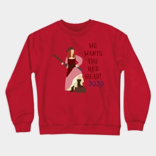 We Wants the Redhead! Crewneck Sweatshirt